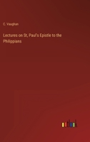 Lectures On St. Paul's Epistle to the Philippians 336814992X Book Cover