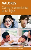 Valores. C�mo transmitirlos a los hijos 0615459692 Book Cover