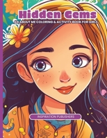 Hidden Gems: An About Me Coloring and Activity Book for Awesome Girls B0CMPBK8VX Book Cover