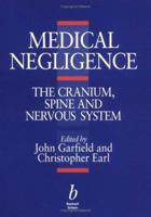 Medical Negligence: The Cranium, Spine and Nervoussystem 0632051833 Book Cover