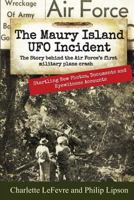 The Maury Island UFO Incident: The Story Behind the Air Force's First Military Plane Crash 149367496X Book Cover