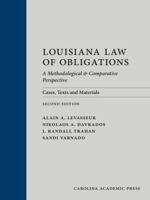 Louisiana Law of Obligations: A Methodological and Comparative Perspective: Cases, Texts and Materials 1531026400 Book Cover