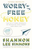 Worry-Free Money: The guilt-free approach to managing your money and your life 1443454451 Book Cover