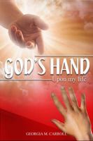 God's Hand Upon My Life 194947318X Book Cover