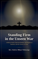 Standing Firm In The Unseen War B0HK73H9R1 Book Cover