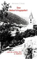 Das Geburtstagspaket: ...und die schöne Zeit in Südtirol 3839128471 Book Cover