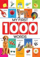 My First 1000 Words: Early Learning Picture Book to learn Alphabet, Numbers, Shapes and Colours, Transport, Birds and Animals, Professions, Opposite ... Parts of the body and Objects Around Us. 9388144112 Book Cover
