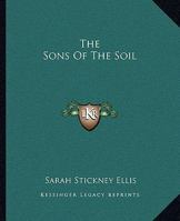 The Sons of the Soil: A Poem 141918296X Book Cover