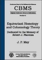 Equivariant Homotopy and Cohomology Theory: Dedicated to the Memory of Robert J. Piacenza (Cbms Regional Conference Series in Mathematics) 0821803190 Book Cover