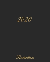 Reservations 2020 : Reservation Book for Restaurants, Bistros and Hotels - 370 Pages - 1 Day=1 Page 1660864313 Book Cover