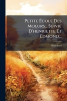 Petite École Des Moeurs... Suivie D'henriette Et Edmond... 1274835607 Book Cover