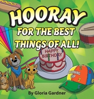 Hooray For The Best Things Of All! 1643889214 Book Cover