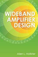 Wideband Amplifier Design 1891121510 Book Cover