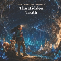 The Hidden Truth: A Juno Adventure at Mammoth Cave (Juno Adventures - Series 1) B0HC2WCZKN Book Cover