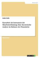 Kurzarbeit als Instrument der Mitarbeiterbindung: Eine theoretische Analyse im Rahmen der Finanzkrise 3863414101 Book Cover