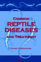 Common Reptile Diseases and Treatment 0865425531 Book Cover