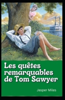 Les quêtes remarquables de Tom Sawyer B0BHC27RR8 Book Cover