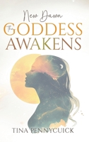 New Dawn - The Goddess Awakens: An honest, soul-led journey through shadow, healing and feminine power 1068444029 Book Cover