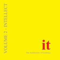 It: The Architecture of Existence, Volume Two: Intellect 185756653X Book Cover