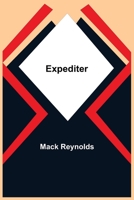 Expediter by Mack Reynolds, Science Fiction, Adventure, Fantasy 1499637500 Book Cover