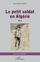 Le petit soldat en Algérie: Récit (Graveurs de Mémoire) (French Edition) 2343211264 Book Cover