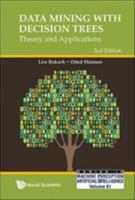 Data Mining with Decision Trees: Theroy and Applications (Machine Perception and Artificial Intelligence) 981459007X Book Cover