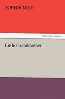 Little Grandmother 151758907X Book Cover