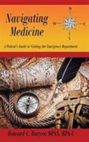 Navigating Medicine: A Patient's Guide to Visiting the Emergency Department 1644585189 Book Cover