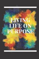 Living Life On Purpose: Composition Notebook 107839010X Book Cover