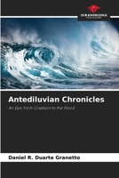 Antediluvian Chronicles: An Epic from Creation to the Flood 6206315800 Book Cover