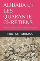 Alibaba Et Les Quarante (40) Chretiens: (Hommage à George Floyd, Ahmaud Arbery, Elijah McClain et à tous ceux qui sont morts innocemment et lachêment) B08C95PG4P Book Cover
