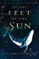 At the Feet of the Sun 1988908833 Book Cover