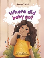 Where Did Baby Go?: A Unexpected Gift 1667885219 Book Cover