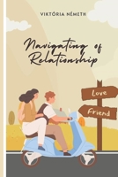 Navigating of Relationship: How to build up a healthy and happy relationship and marriage. B0BT9Z6WBS Book Cover