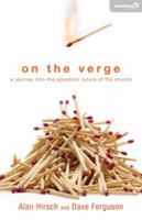 On the Verge: A Journey Into the Apostolic Future of the Church 0310331005 Book Cover