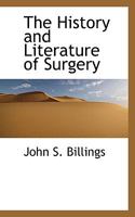 The History and Literature of Surgery 1017106509 Book Cover