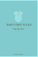 Baby's First Foods Daily Log Book 0615797555 Book Cover