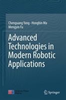 Advanced Technologies in Modern Robotic Applications 9811008299 Book Cover