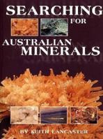Searching for Australian Minerals 1876261129 Book Cover