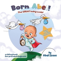 The Great Baby Wait: A Sibling Book for Prenatal Diagnosis (Born Abel Ser.) 1963849035 Book Cover