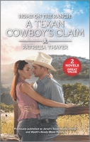 Home on the Ranch: A Texan Cowboy's Claim 1335007997 Book Cover