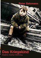 Das Kriegskind: Erlebnis Zweiter Weltkrieg 383344410X Book Cover