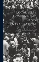 Local Self-Government and Centralization 1015961428 Book Cover