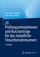 20 Prüfungssimulationen und Kurzvorträge für das mündliche Steuerberaterexamen (German Edition) 3658520302 Book Cover