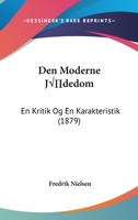 Den Moderne Jødedom: En Kritik Og En Karakteristik (1879) 1279806249 Book Cover