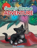 Smokey's Christmas Adventure 1480894370 Book Cover