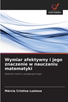 Wymiar afektywny i jego znaczenie w nauczaniu matematyki (Polish Edition) 620864111X Book Cover
