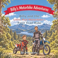 Billy's Motorbike Adventures - Billy and the Little Red Motorbike's First Trail Ride 0473807173 Book Cover
