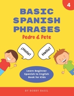 Basic Spanish Phrases: Learn Beginner Spanish to English Book for Kids 1792845286 Book Cover