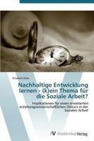Nachhaltige Entwicklung Lernen - (K)Ein Thema Fur Die Soziale Arbeit? 3639382048 Book Cover